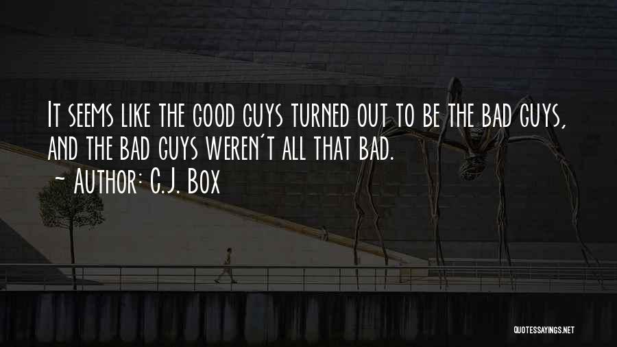 No More Good Guys Quotes By C.J. Box No More Good Guys Quotes By C.J. Box