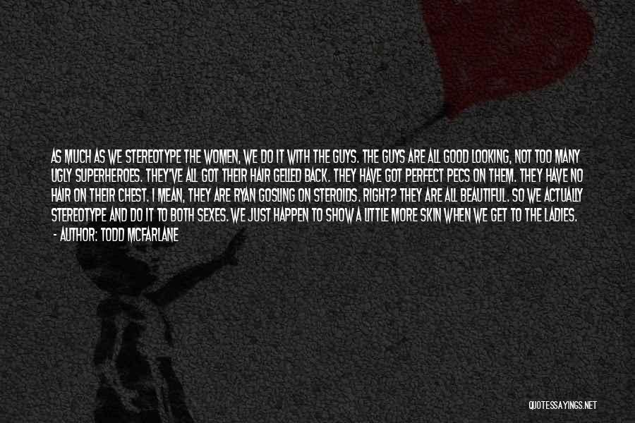 No More Good Guys Quotes By Todd McFarlane No More Good Guys Quotes By Todd McFarlane