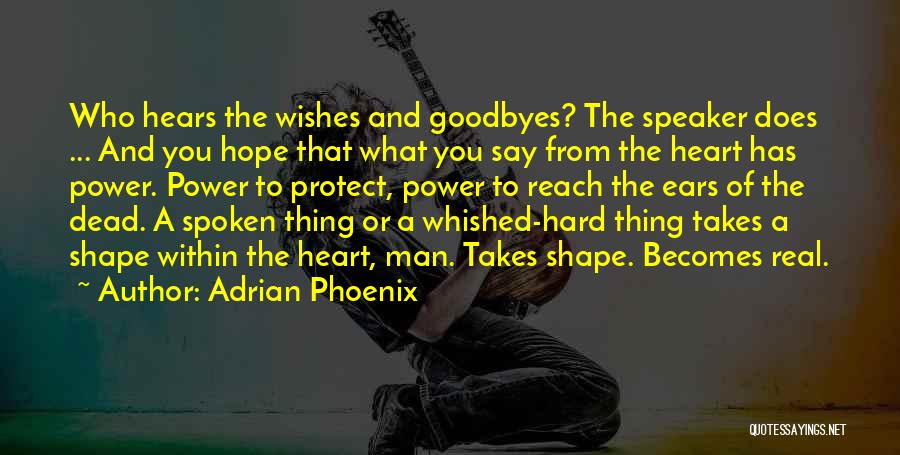 No More Goodbyes Quotes By Adrian Phoenix