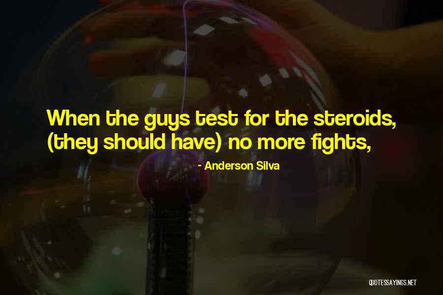 No More Guy Quotes By Anderson Silva No More Guy Quotes By Anderson Silva