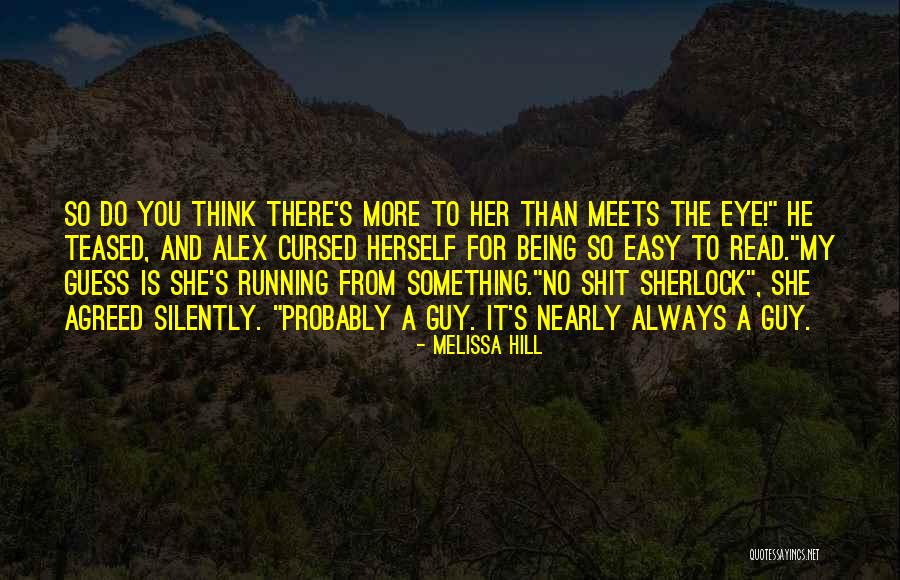 No More Guy Quotes By Melissa Hill No More Guy Quotes By Melissa Hill
