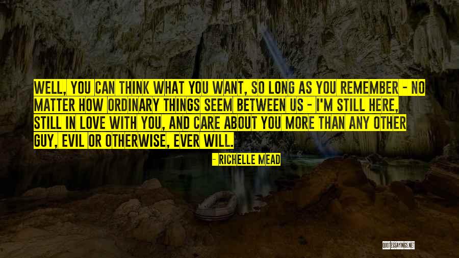No More Guy Quotes By Richelle Mead No More Guy Quotes By Richelle Mead