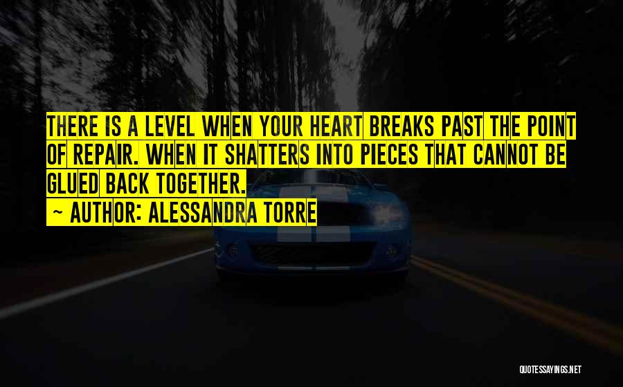 No More Heart Breaks Quotes By Alessandra Torre