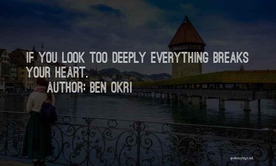 No More Heart Breaks Quotes By Ben Okri