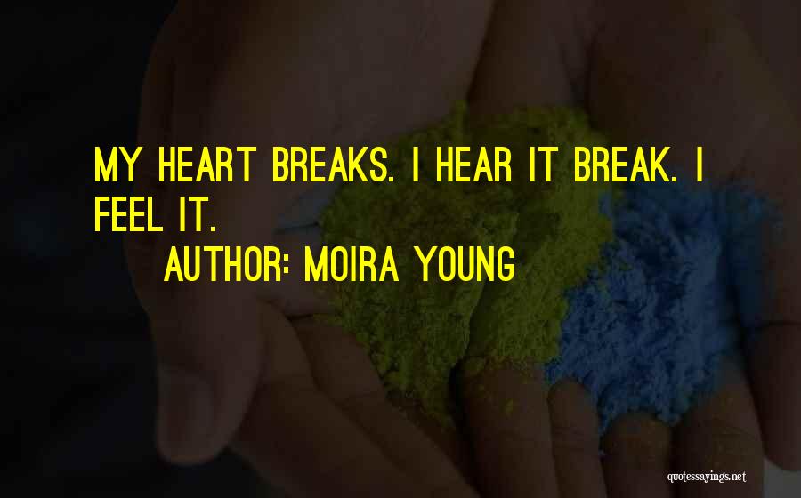No More Heartaches Quotes By Moira Young