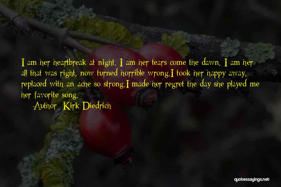 No More Heartbreak Quotes By Kirk Diedrich