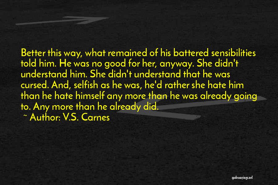 No More Heartbreak Quotes By V.S. Carnes