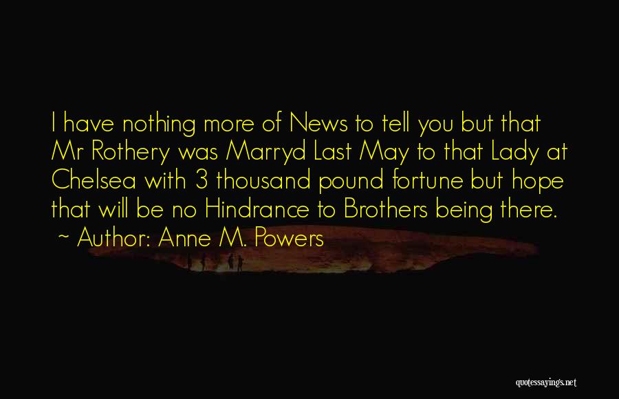No More Hope Quotes By Anne M. Powers