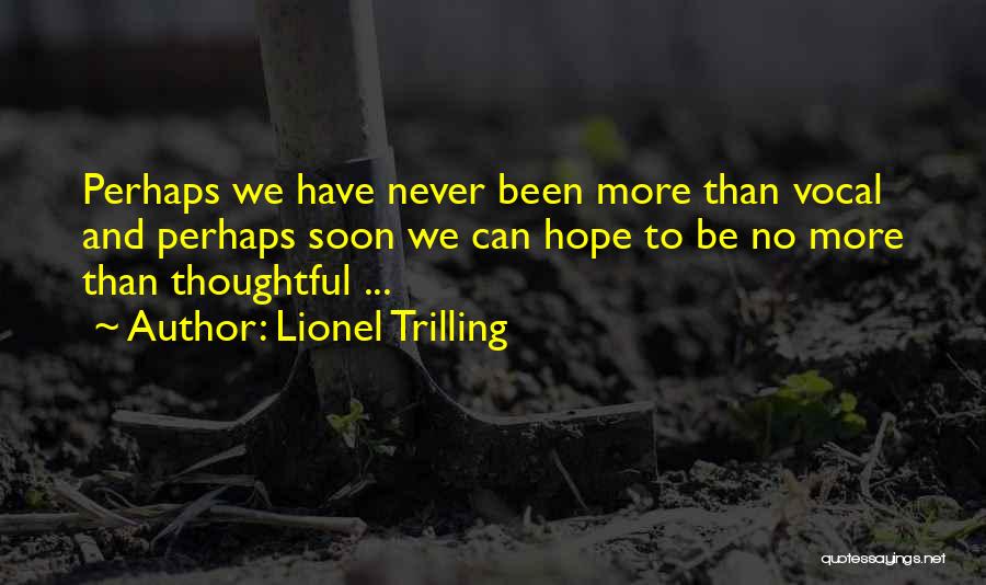 No More Hope Quotes By Lionel Trilling