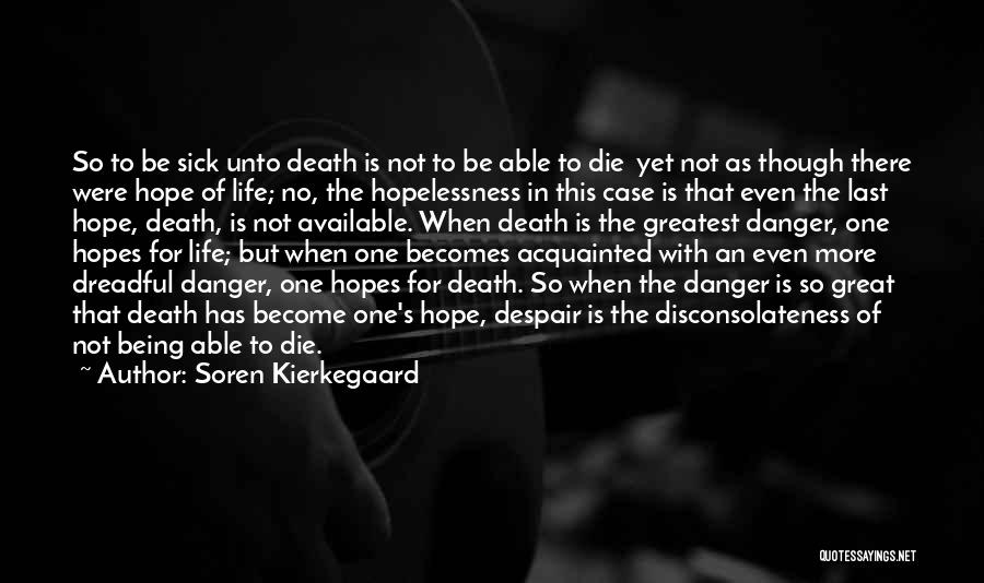 No More Hope Quotes By Soren Kierkegaard