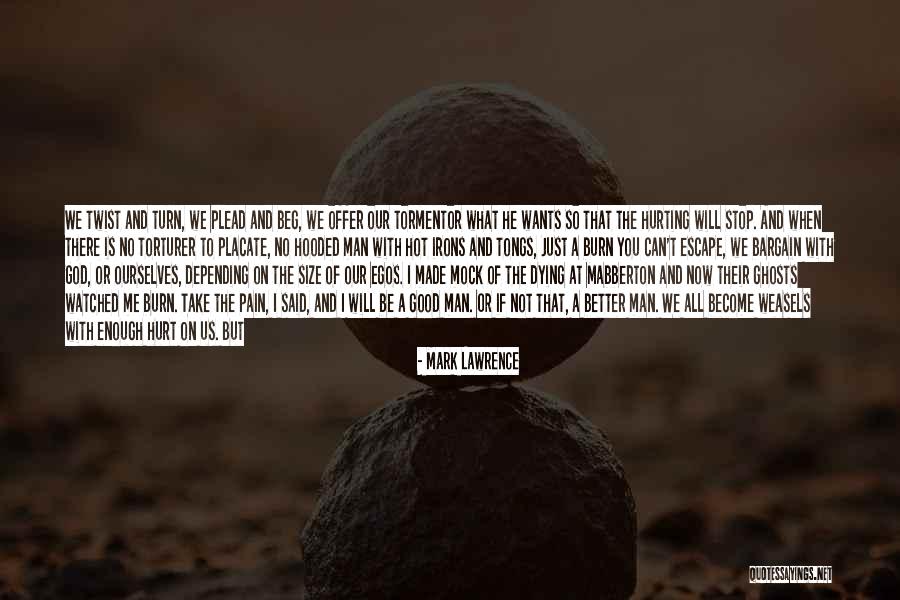 No More Hurt Quotes By Mark Lawrence No More Hurt Quotes By Mark Lawrence