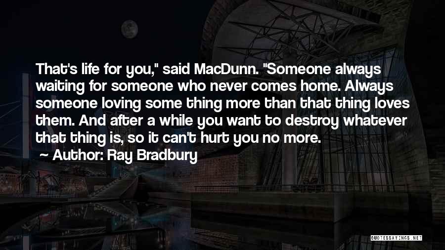 No More Hurt Quotes By Ray Bradbury