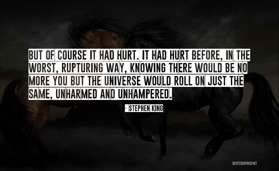 No More Hurt Quotes By Stephen King No More Hurt Quotes By Stephen King