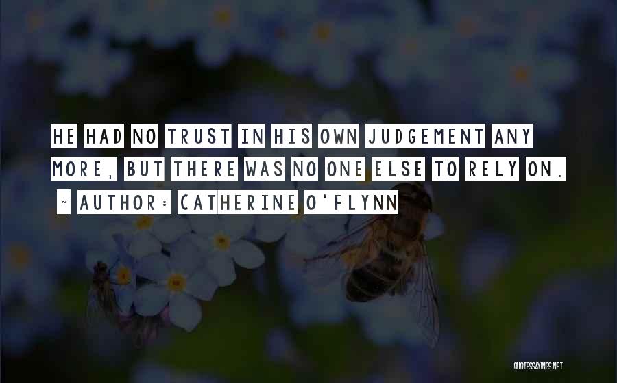 No More Judgement Quotes By Catherine O'Flynn