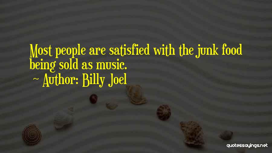 No More Junk Food Quotes By Billy Joel