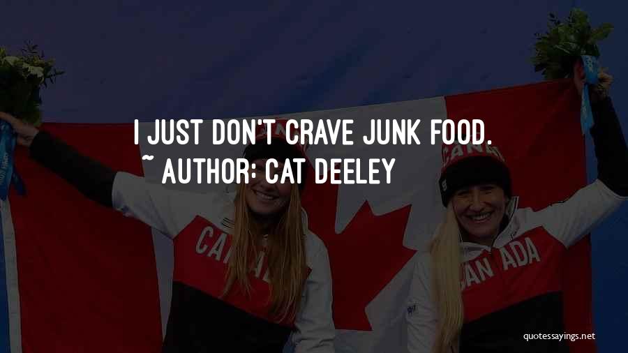 No More Junk Food Quotes By Cat Deeley