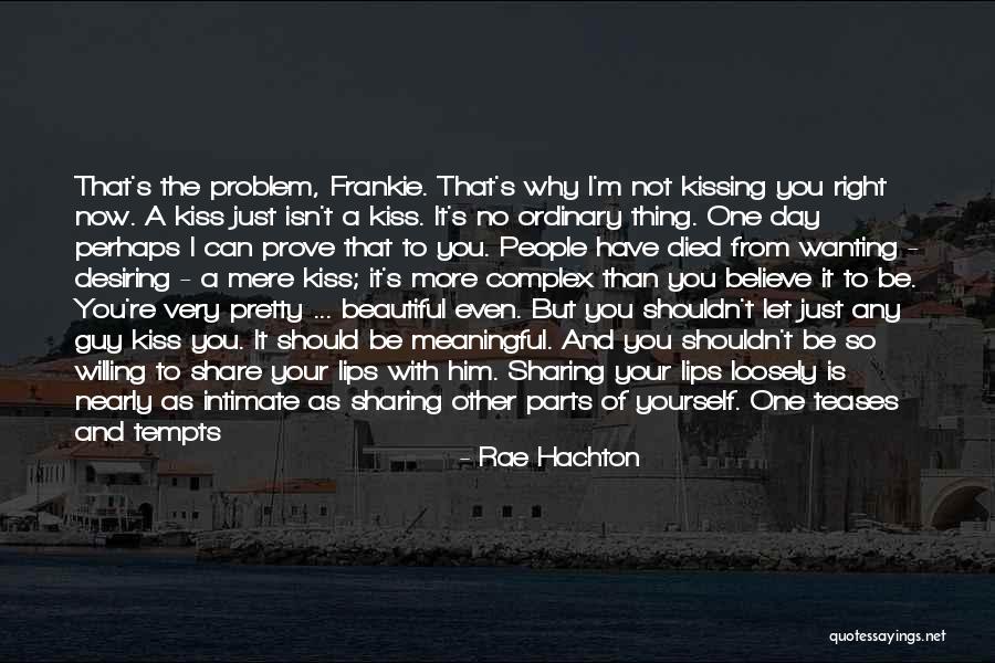 No More Kiss Quotes By Rae Hachton No More Kiss Quotes By Rae Hachton