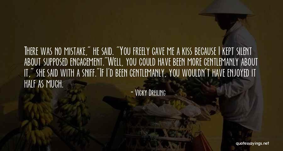 No More Kiss Quotes By Vicky Dreiling No More Kiss Quotes By Vicky Dreiling