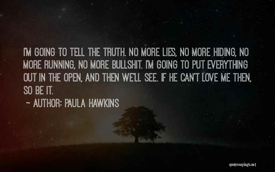 No More Lies Quotes By Paula Hawkins