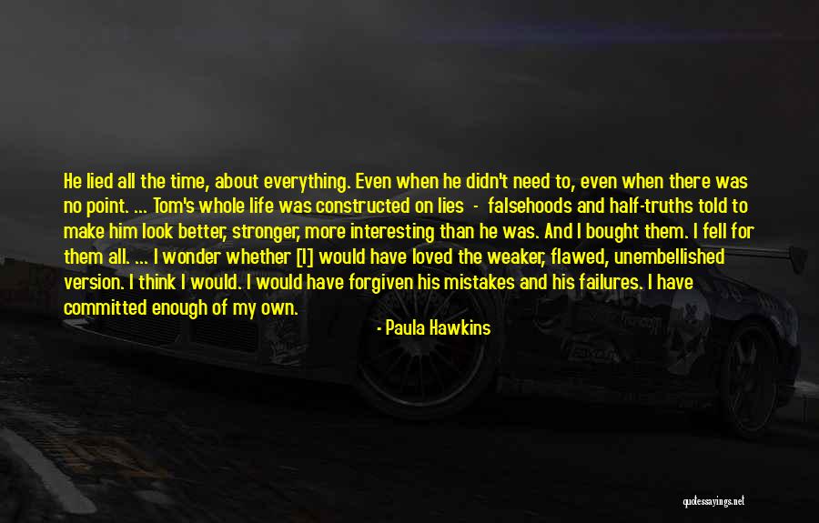 No More Lies Quotes By Paula Hawkins No More Lies Quotes By Paula Hawkins