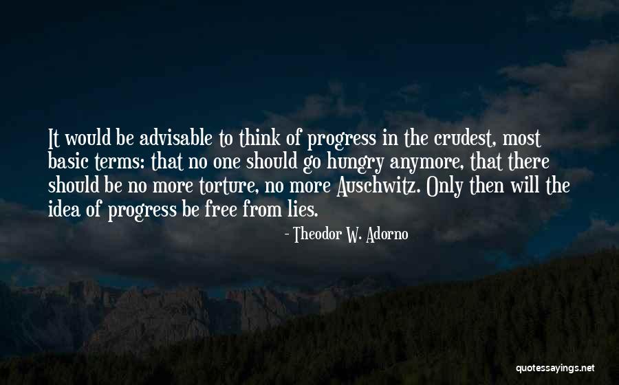 No More Lies Quotes By Theodor W. Adorno No More Lies Quotes By Theodor W. Adorno