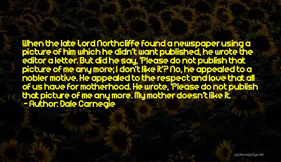 No More Love For Me Quotes By Dale Carnegie