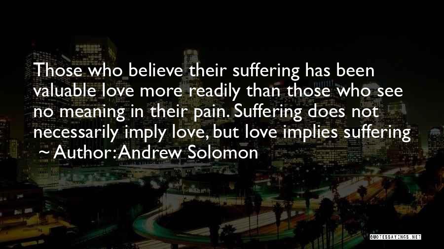 No More Love No More Pain Quotes By Andrew Solomon