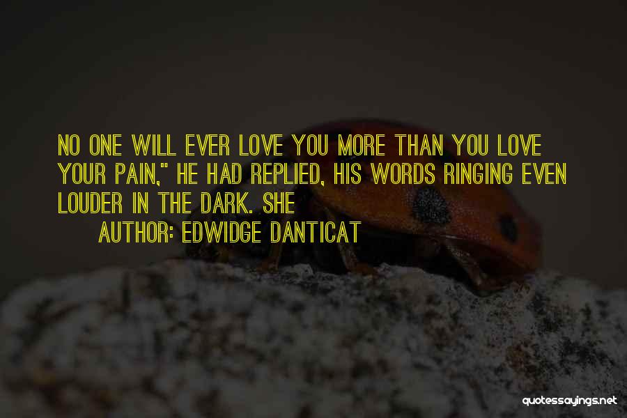 No More Love No More Pain Quotes By Edwidge Danticat