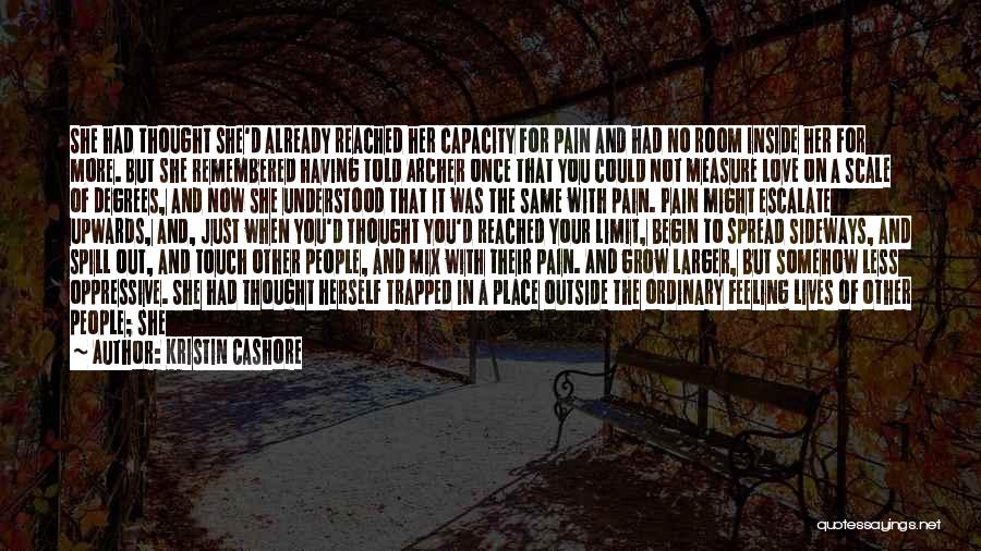 No More Love No More Pain Quotes By Kristin Cashore