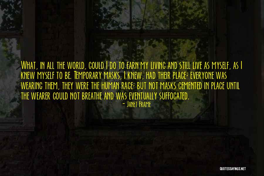 No More Masks Quotes By Janet Frame No More Masks Quotes By Janet Frame