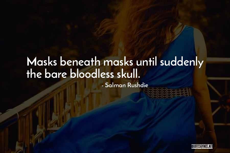 No More Masks Quotes By Salman Rushdie No More Masks Quotes By Salman Rushdie
