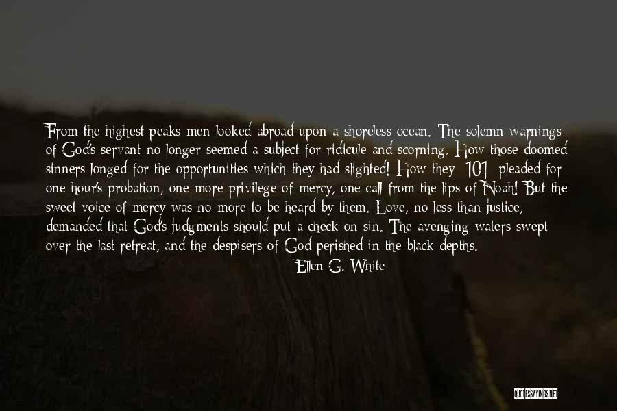 No More Mercy Quotes By Ellen G. White No More Mercy Quotes By Ellen G. White