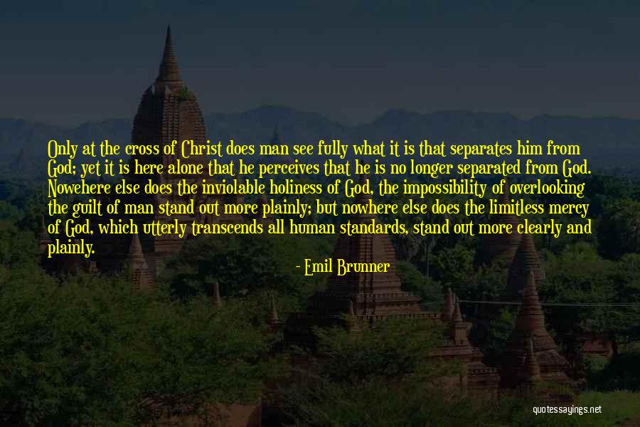 No More Mercy Quotes By Emil Brunner No More Mercy Quotes By Emil Brunner