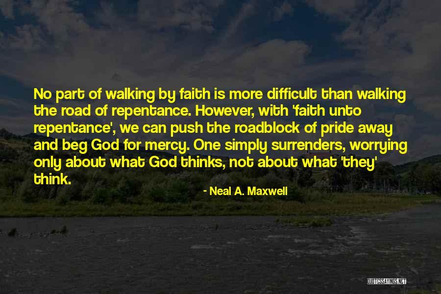 No More Mercy Quotes By Neal A. Maxwell No More Mercy Quotes By Neal A. Maxwell