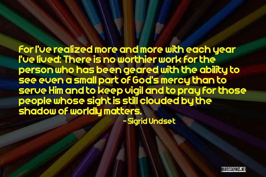 No More Mercy Quotes By Sigrid Undset No More Mercy Quotes By Sigrid Undset