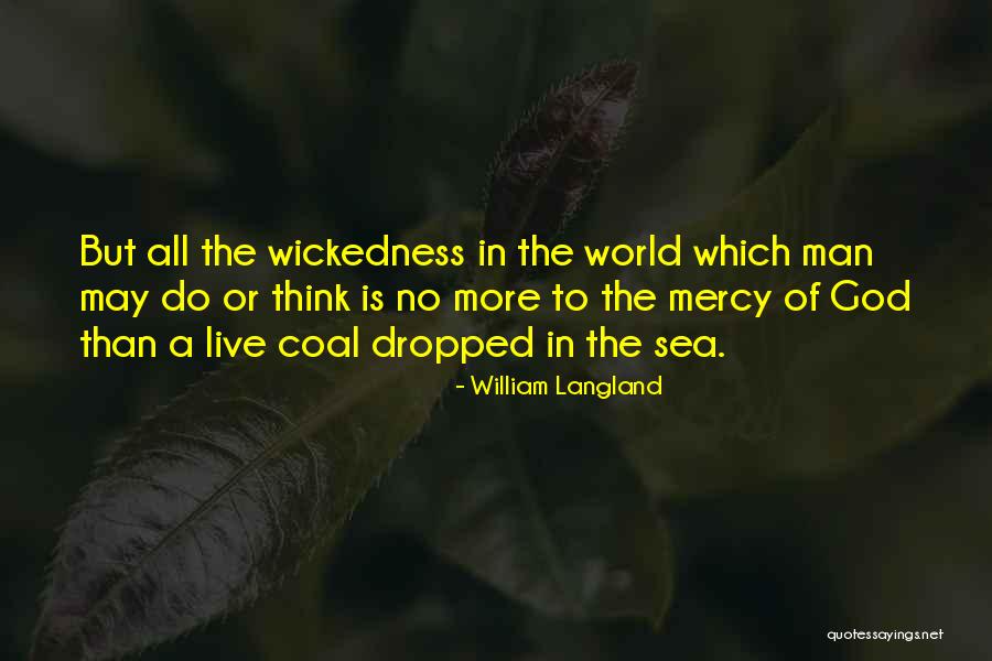 No More Mercy Quotes By William Langland No More Mercy Quotes By William Langland