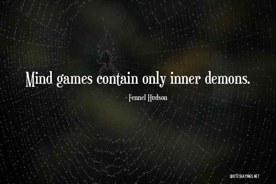 No More Mind Games Quotes By Fennel Hudson