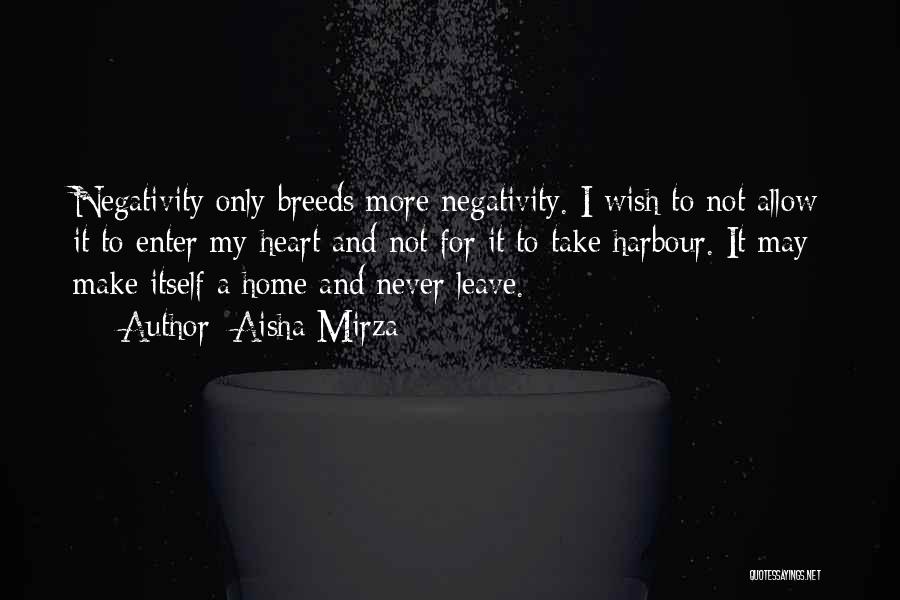 No More Negativity Quotes By Aisha Mirza