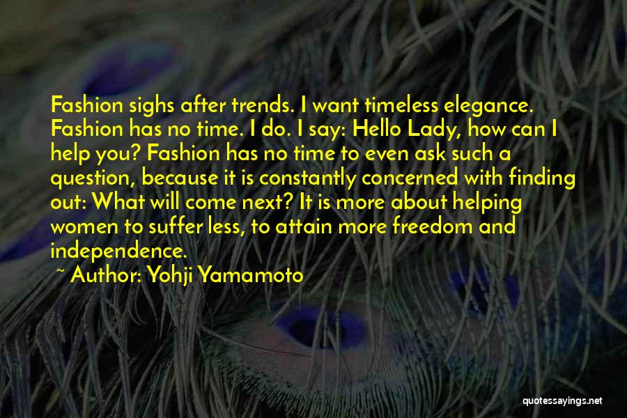 No More Next Time Quotes By Yohji Yamamoto