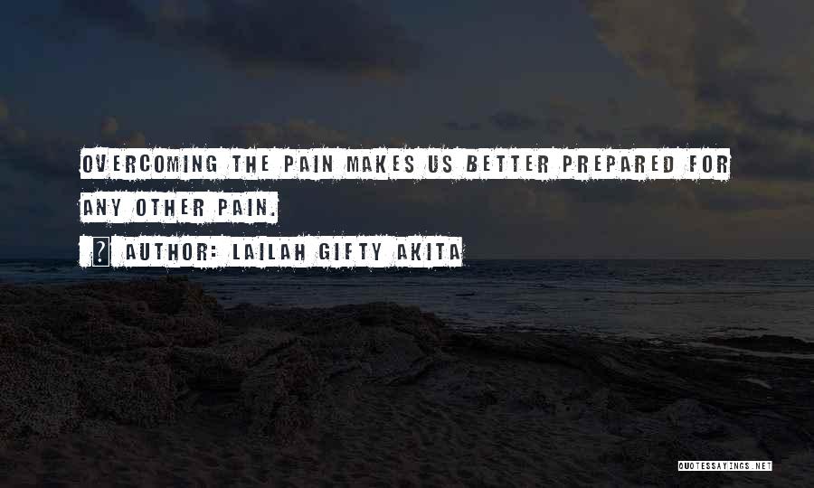 No More Pain I Quit Quotes By Lailah Gifty Akita