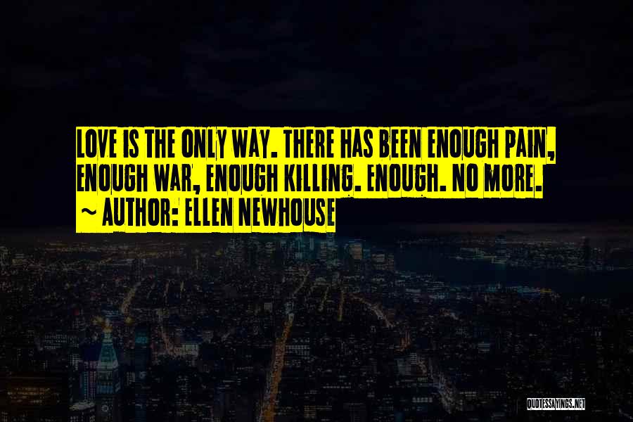 No More Pain Love Quotes By Ellen Newhouse