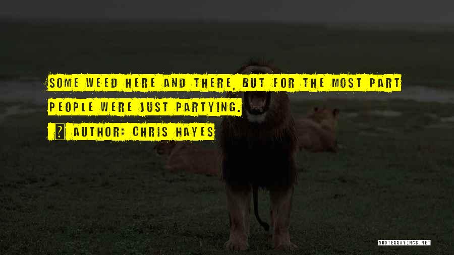 No More Partying Quotes By Chris Hayes