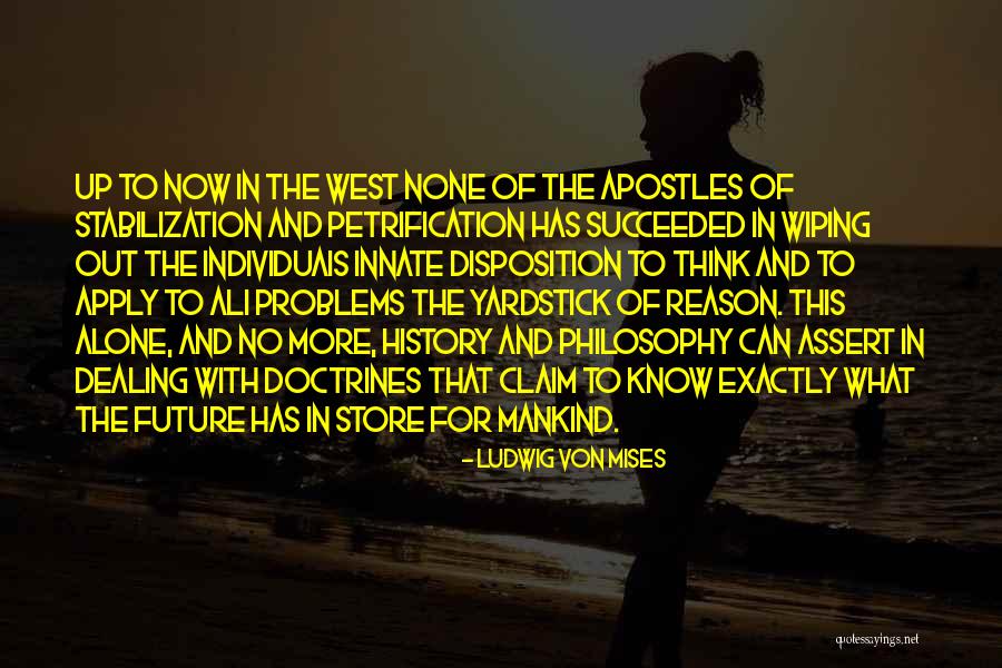 No More Problems Quotes By Ludwig Von Mises No More Problems Quotes By Ludwig Von Mises