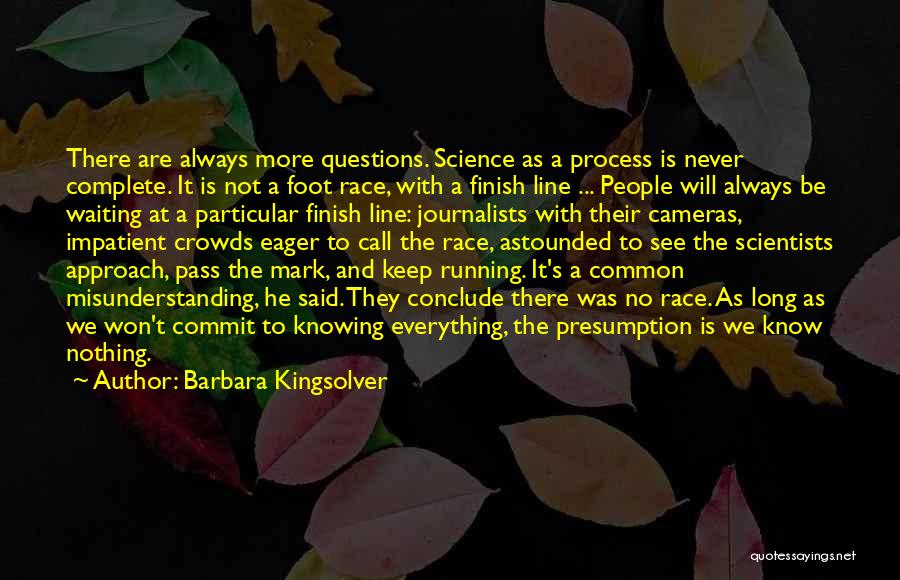 No More Questions Quotes By Barbara Kingsolver