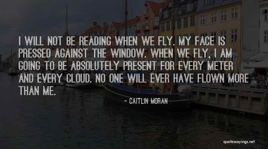 No More Reading Quotes By Caitlin Moran