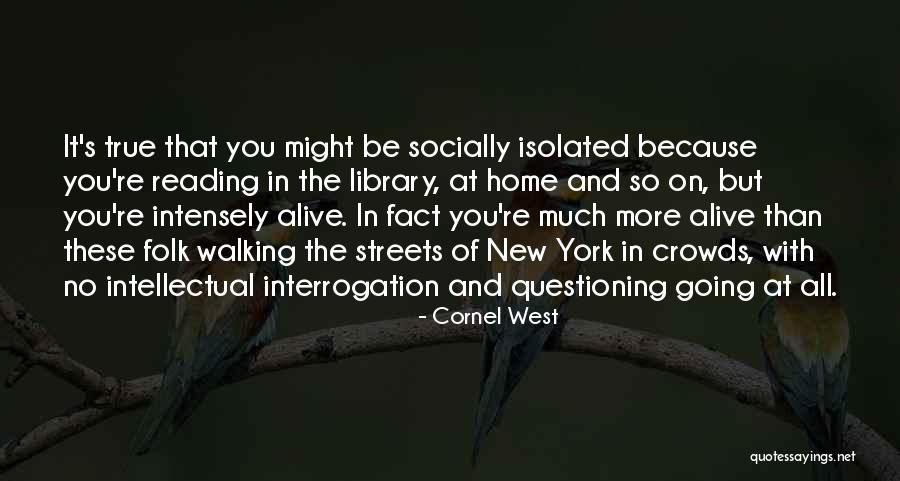 No More Reading Quotes By Cornel West