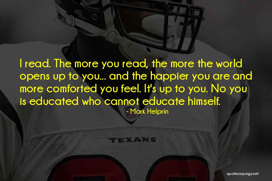 No More Reading Quotes By Mark Helprin