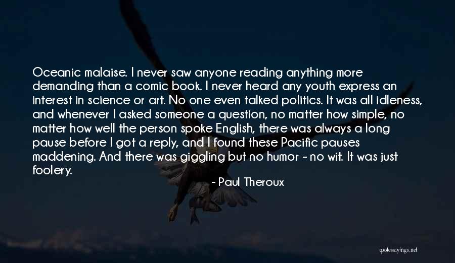 No More Reading Quotes By Paul Theroux