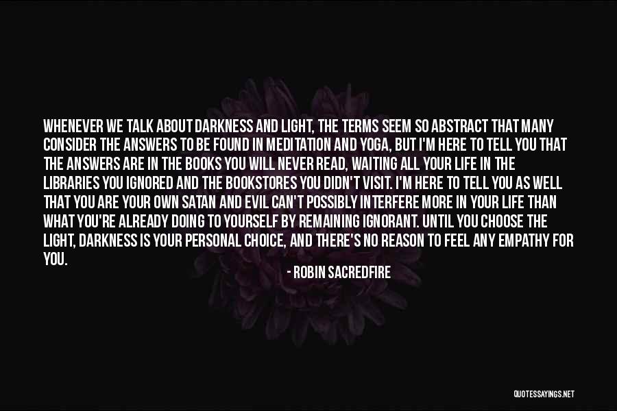 No More Reading Quotes By Robin Sacredfire