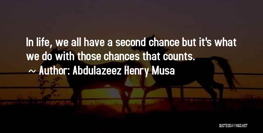 No More Second Chances Quotes By Abdulazeez Henry Musa